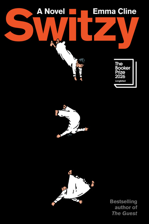 Switzy (A Novel) by Emma Cline, 9780593595244