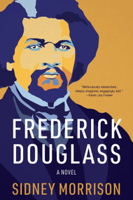 Frederick Douglass (A Novel) by Sidney Morrison, 9798993660226
