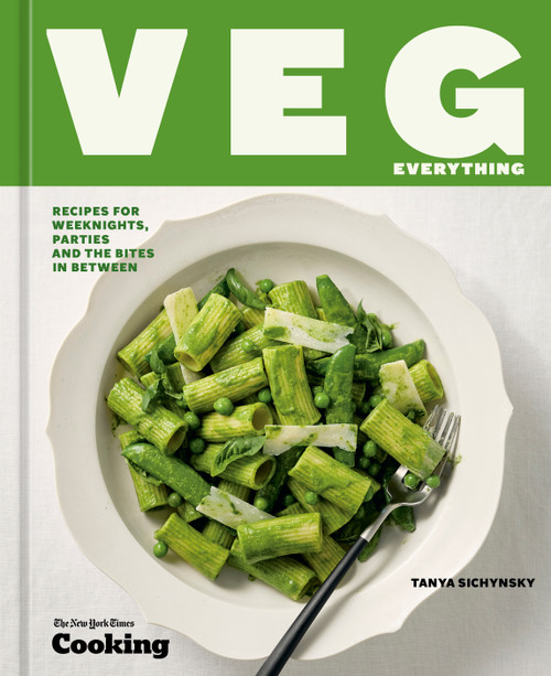 Veg Everything (Recipes for Weeknights, Parties and the Bites in Between [A Vegetarian Cookbook]) by Tanya Sichynsky, New York Times Cooking, 9780593836620
