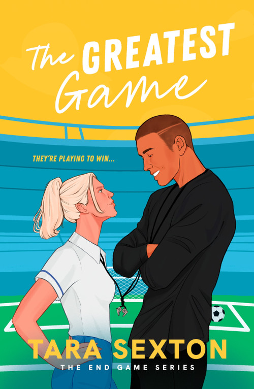 The Greatest Game (A spicy enemies to lovers soccer romance) by Tara Sexton, 9798217270163