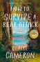 How to Survive a Bear Attack (A Memoir) - 9781039056374 by Claire Cameron, 9781039056374