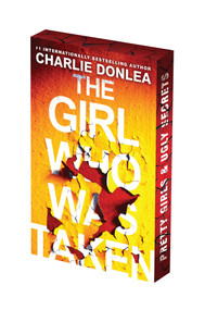 The Girl Who Was Taken: Deluxe Stenciled Edges (A Gripping Psychological Thriller) by Charlie Donlea, 9781496765598