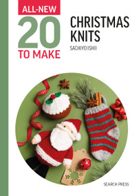 All-New Twenty to Make: Christmas Knits by Sachiyo Ishii, 9781800924222
