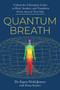 Quantum Breath (Unlock the 8 Energetic Codes to Heal, Awaken, and Transform Every Area of Your Life) by Dr. Espen Wold-Jensen, Fiona Soutter, 9798318604485