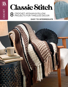 Classic Stitch Crochet (8 Crochet Afghan & Pillow Projects for Timeless Decor) by Leisure Arts, 9781464788475