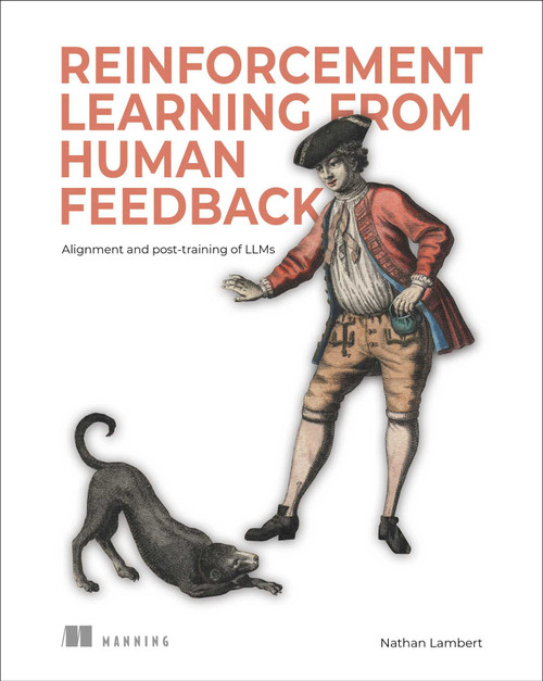 The RLHF Book (Reinforcement learning from human feedback, alignment, and post-training LLMs) by Nathan Lambert, 9781633434301
