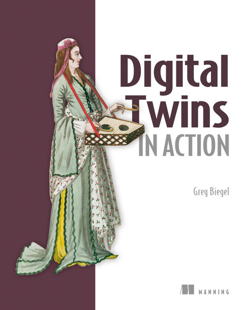 Digital Twins in Action by Greg Biegel, 9781633434653