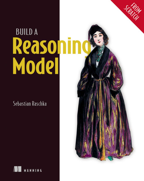 Build a Reasoning Model (From Scratch) by Sebastian Raschka, 9781633434677
