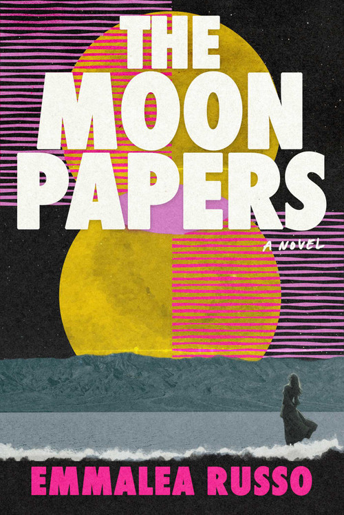 The Moon Papers (A Novel) by Emmalea Russo, 9781648211911
