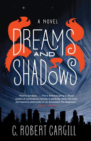 Dreams and Shadows (A Novel) by C. Robert Cargill, 9780062190437