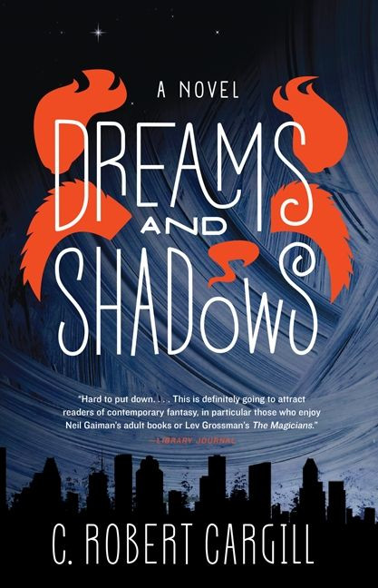 Dreams and Shadows (A Novel) by C. Robert Cargill, 9780062190437