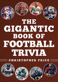 The Gigantic Book of Football Trivia by Christopher Price, 9781683585251