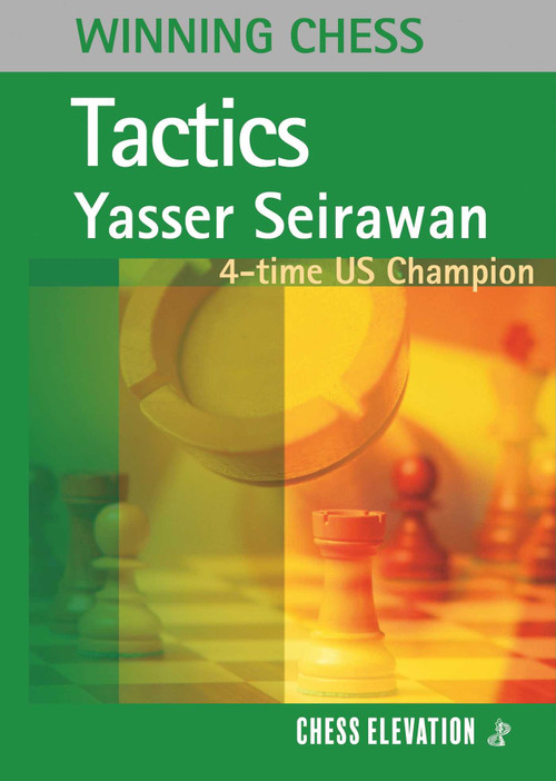 Winning Chess Tactics - 9781836840671 by Yasser Seirawan, 9781836840671