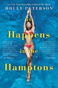 It Happens in the Hamptons (A Novel) by Holly Peterson, 9780062391506