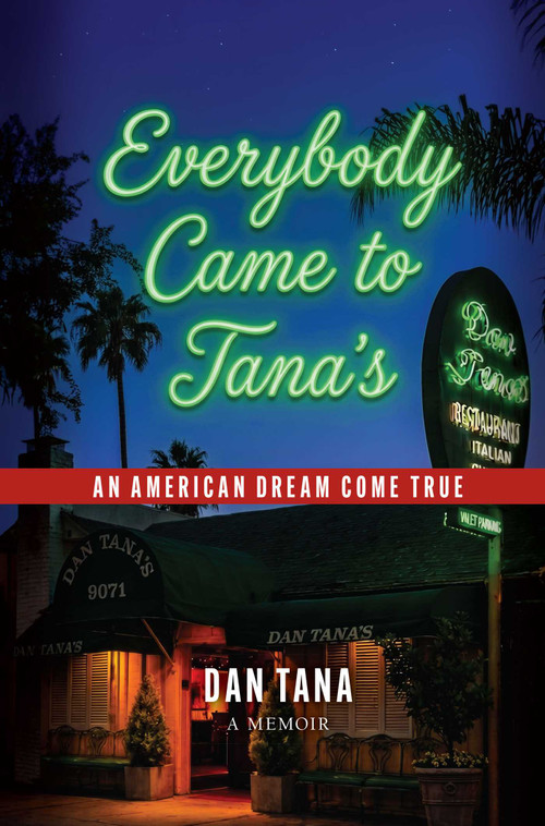 Everybody Came to Tana's (An American Dream Come True) by Dan Tana, 9798895151099