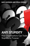 Anti Stupidity (How Organizations Can Trade Stupidity for Purpose) by Mats Alvesson, Stella Cizinsky, 9781041066811
