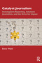 Catalyst Journalism (Investigative Reporting, Solutions Journalism, and the Drive for Impact) by Brent Walth, 9780367460495