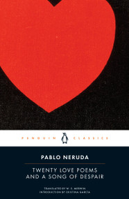 Twenty Love Poems and a Song of Despair (Dual-Language Edition) by Pablo Neruda, W. S. Merwin, Cristina García, 9780143039969