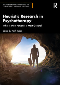 Heuristic Research in Psychotherapy (What is Most Personal is Most General) by Keith Tudor, 9781041162131