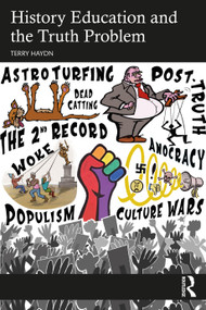 History Education and the Truth Problem by Terry Haydn, 9780367553128