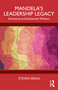 Mandela's Leadership Legacy (Emotional and Existential Wisdom) by Steven Segal, 9781041047612