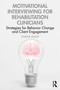 Motivational Interviewing for Rehabilitation Clinicians (Strategies for Behavior Change and Client Engagement) by Sabina Khan, 9781041086468