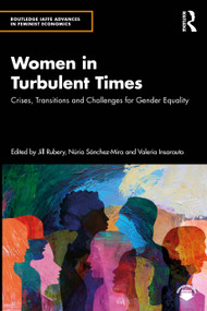 Women in Turbulent Times (Crises, Transitions and Challenges for Gender Equality) by Jill Rubery, Núria Sánchez-Mira, Valeria Insarauto, 9781032865836