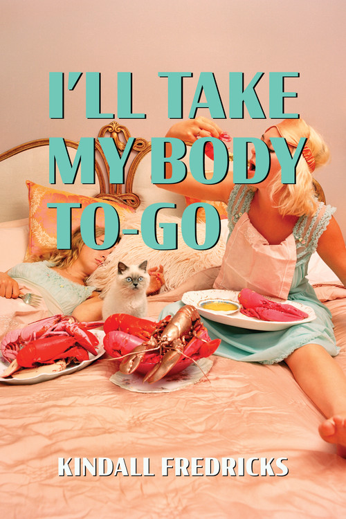 I'll Take My Body To-Go by Kindall Fredricks, 9781629223162