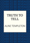 Truth to Tell (The enthralling Scottish crime thriller) by Aline Templeton, 9780749033439