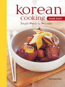 Korean Cooking Made Easy (Simple Meals in Minutes [Korean Cookbook, 56 Recipes]) - 9780804859806 by Soon Young Chung