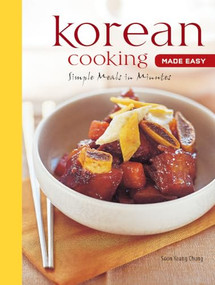 Korean Cooking Made Easy (Simple Meals in Minutes [Korean Cookbook, 56 Recipes]) - 9780804859806 by Soon Young Chung, 9780804859806