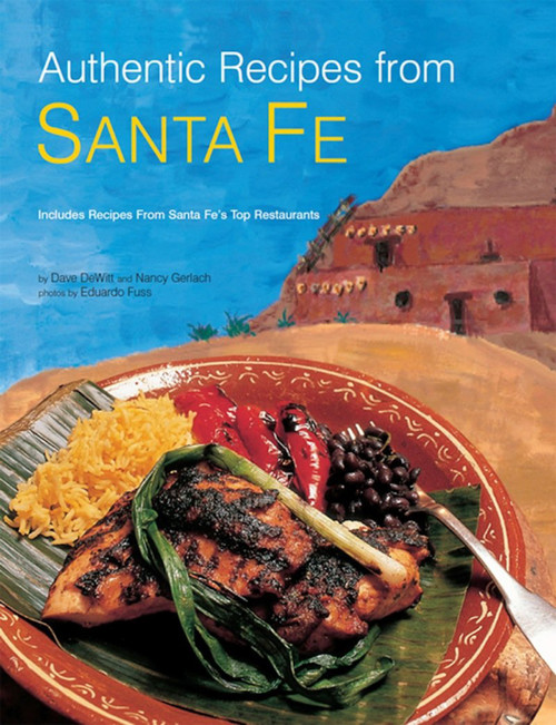 Authentic Recipes from Santa Fe - 9780804859844 by Dave Dewitt, Nancy Gerlach, Eduardo Fuss