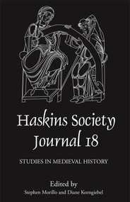 The Haskins Society Journal 18 (2006. Studies in Medieval History) by Stephen R Morillo, Diane Korngiebel, Alan M. Stahl, John Langdon, Julie Kerr, Kenneth Pennington, Kim Starr-Reid, Martin Aurell, Nicholas L Paul, Robert F. Berkhofer III, Stefan Jurasinski, 9781843833369