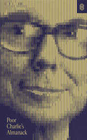 Poor Charlie's Almanack (The Essential Wit and Wisdom of Charles T. Munger) - 9781953953575 by Charles T. Munger, Peter D. Kaufman, Warren Buffett, John Collison