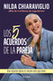 Los 5 acuerdos de la pareja: Una relación plena es mucho más que amor / The 5 Agreements of the Couple: A Fulfilling Relationship I.. (Spanish Edition) by Nilda Chiaraviglio, 9786073931410