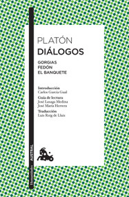 Diálogos: Gorgias, Fedón, El Banquete / The Collected Dialogues of Plato: Gorgias, Phaedo, Symposium (Spanish Edition) by Platón, Carlos García Gual, Luis Roig de Lluis, 9786070742583