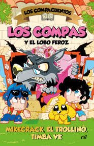 Los Compacuentos 3. Los Compas y el lobo feroz / The Compacuentos 3. The Compas and the Big Bad Wolf (Spanish Edition) by Mikecrack, El Trollino y Timba Vk, 9786073935685