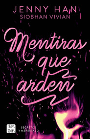 Mentiras que arden (Secretos y mentiras 2) / Fire with Fire (Burn for Burn Series 2) (Spanish Edition) by Jenny Han, 9786073936170