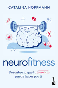 Neurofitness: Descubre lo que tu cerebro puede hacer por ti / Neurofitness: Discover What Your Brain Can Do for You (Spanish Edition) by Catalina Hoffmann, 9786073936545