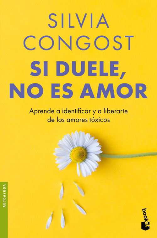 Si duele, no es amor: Aprende a identificar y a liberarte de los amores tóxicos / If It Hurts, It's Not Love (Spanish Edition) by Silvia Congost, 9786073936828