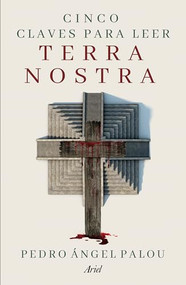 Cinco claves para leer Terra Nostra / Five Keys to Reading Terra Nostra (Spanish Edition) by Pedro Ángel Palou, 9786076391471