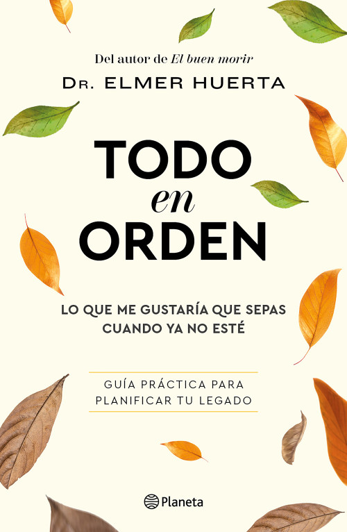 Todo en orden: Lo que me gustaría que sepas cuando ya no esté / All in Order: What I'd Like You to Know When I'm Gone (Spanish Edition) by Elmer Huerta, 9786073937177