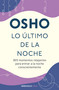 Lo último de la noche / Last in the Evening (Spanish Edition) by Osho, 9786073868051