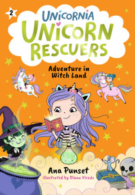 Unicorn Rescuers: Adventure in Witch Land by Ana Punset, Diana Vicedo, 9781536252392