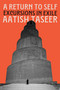 A Return to Self (Excursions in Exile) - 9781646223312 by Aatish Taseer, 9781646223312