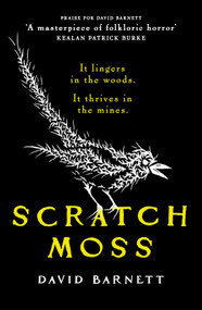Scratch Moss (The most original folk horror novel of the year from the author of Withered Hill) by David Barnett, 9798217270422
