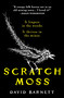 Scratch Moss (The most original folk horror novel of the year from the author of Withered Hill) by David Barnett, 9798217270422