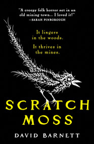 Scratch Moss (The most original folk horror novel of the year from the author of Withered Hill) by David Barnett, 9798217270422