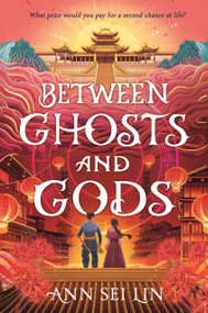 Between Ghosts and Gods by Ann Sei Lin, 9781536254532