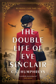 The Double Life of Eve Sinclair (A Novel) by C.C. Humphreys, 9780385701075